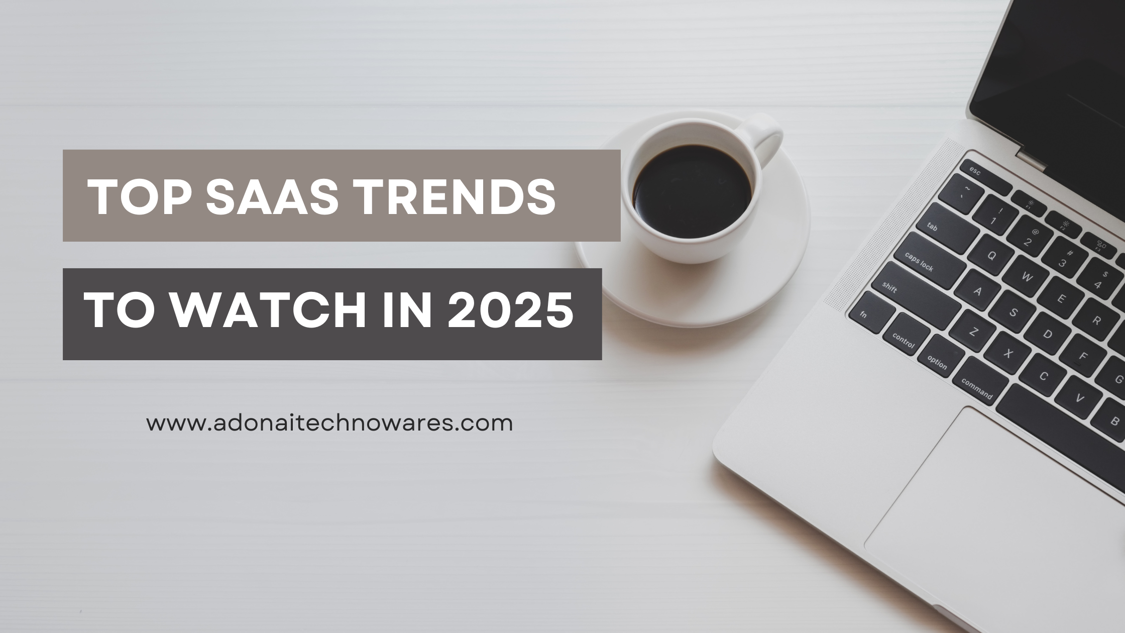 Top SaaS Trends to Watch in 2025
